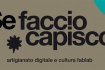 Sabato 27 ottobre Inaugurazione di Fab Lab Reggio Emilia + Se faccio capisco – An Open Source Exhibition